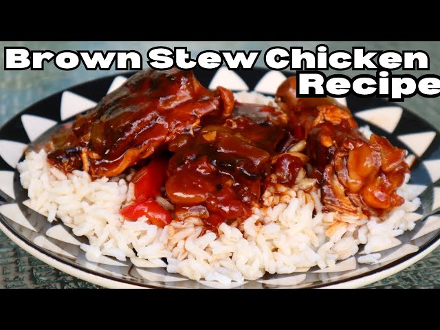 Authentic Jamaican Brown Stew Chicken