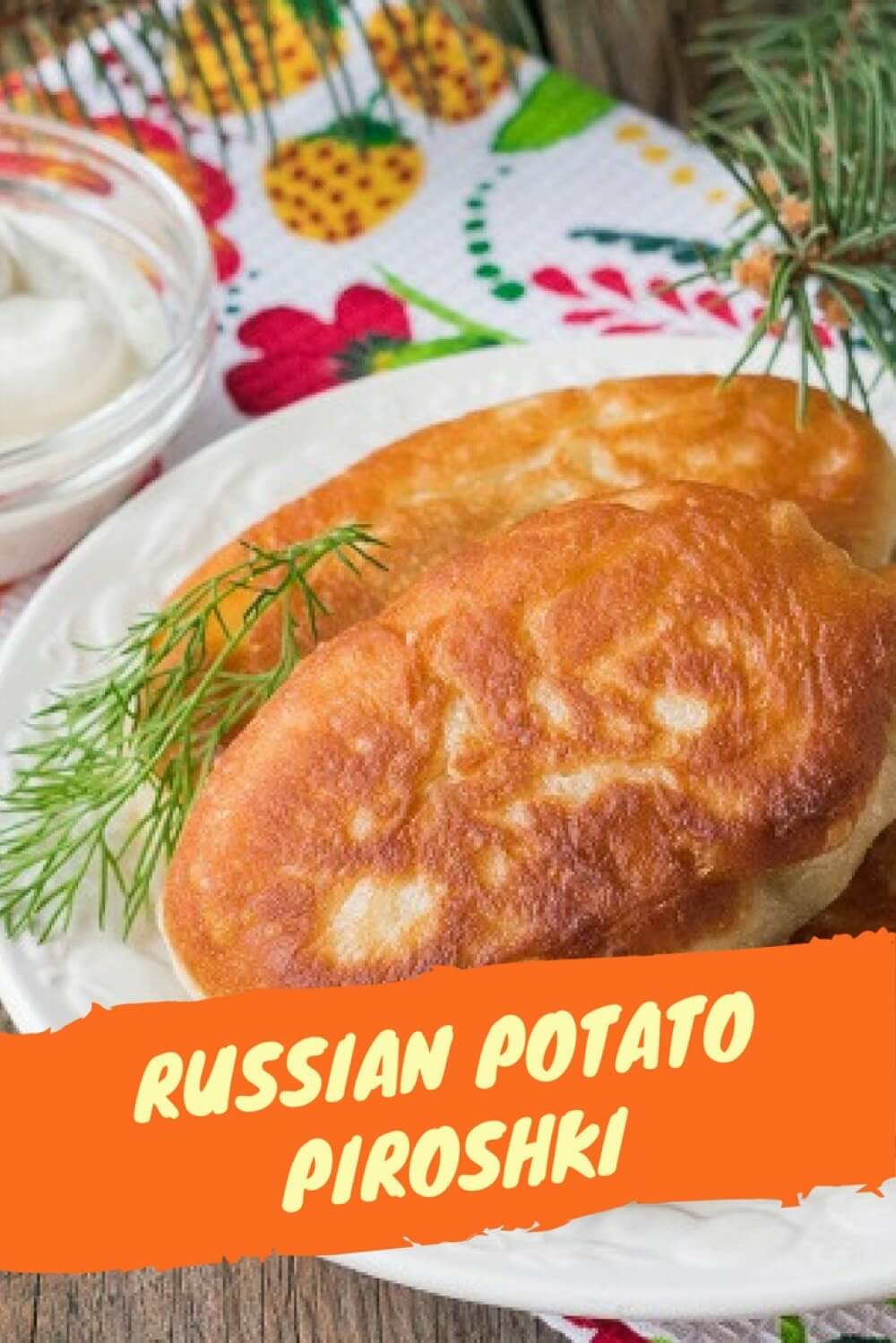 Russian Potato Piroshki