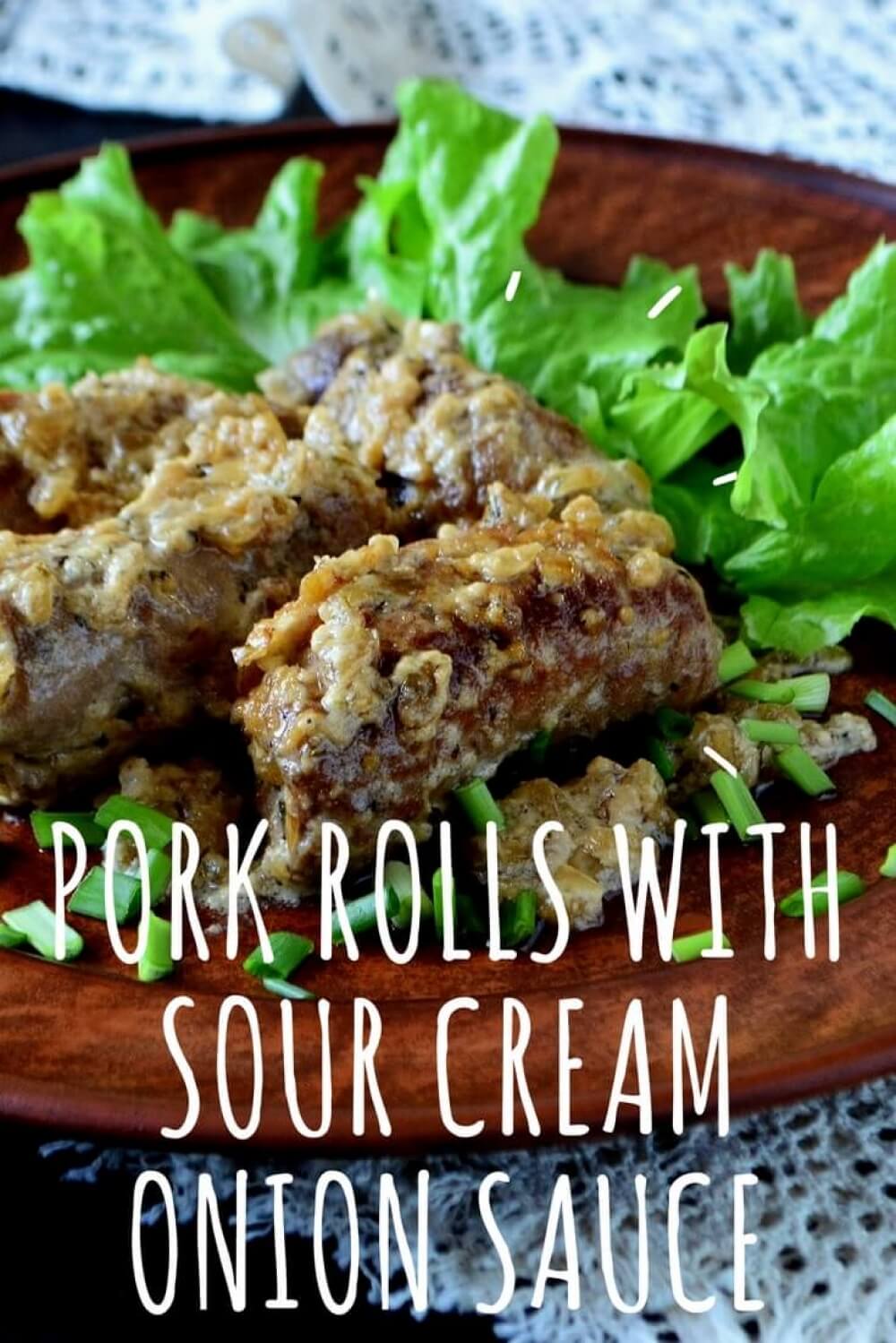 Pork Rolls with Sour Cream Onion Sauce