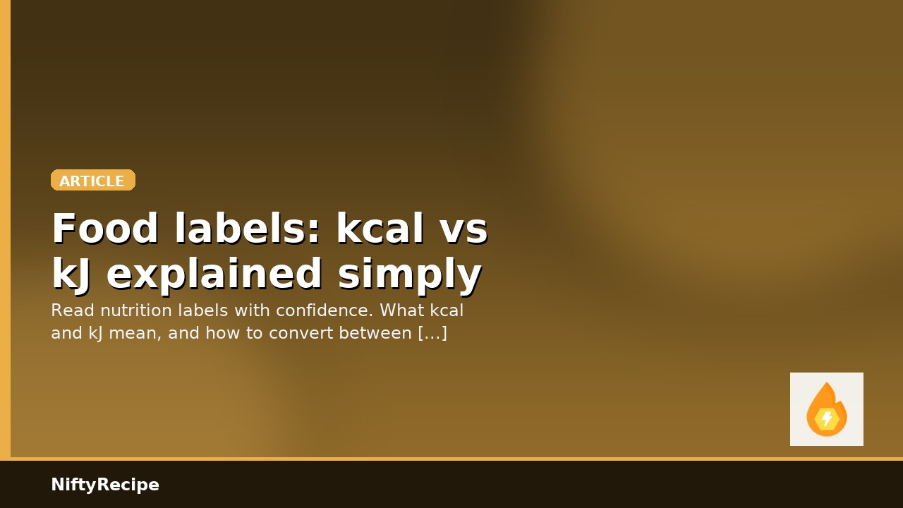 Food labels: kcal vs kJ explained simply