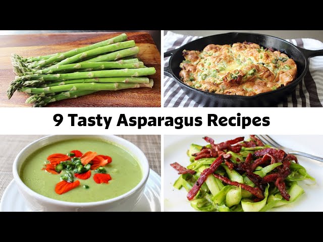 9 Easy and Delicious Asparagus Recipes