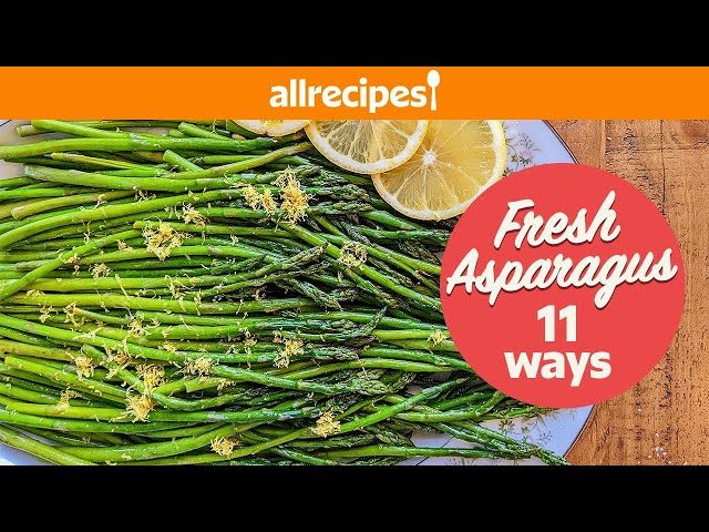 Fresh Asparagus 11 Ways