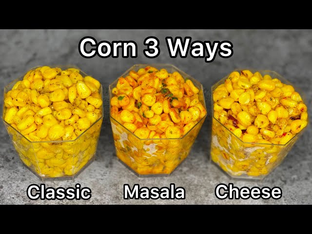 Classic Corn, Masala Corn, Cheese Chilli Corn