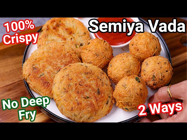 No Deep Fry Semiya Vada