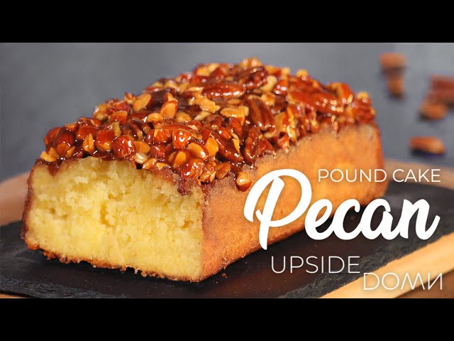 Upside Down Pecan Pound Cake