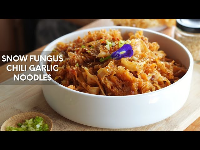 Snow Fungus Chili Garlic Noodles