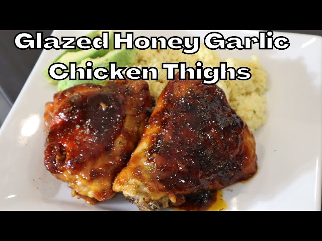 Glazed Honey Garlic Chicken Thighs