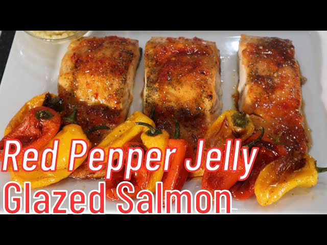 Delicious Red Pepper Jelly Glazed Salmon