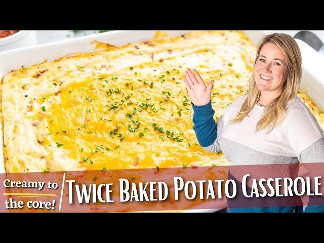 The Best Twice Baked Potato Casserole