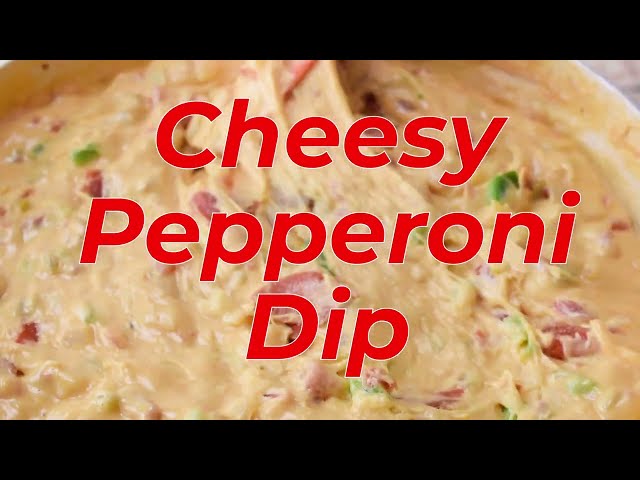 Cheesy Pepperoni Dip