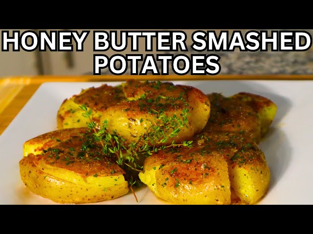 Delicious Honey Butter Smashed Potatoes