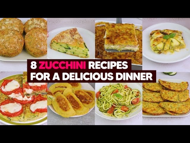 8 Zucchini Dishes for a Delicious Dinner