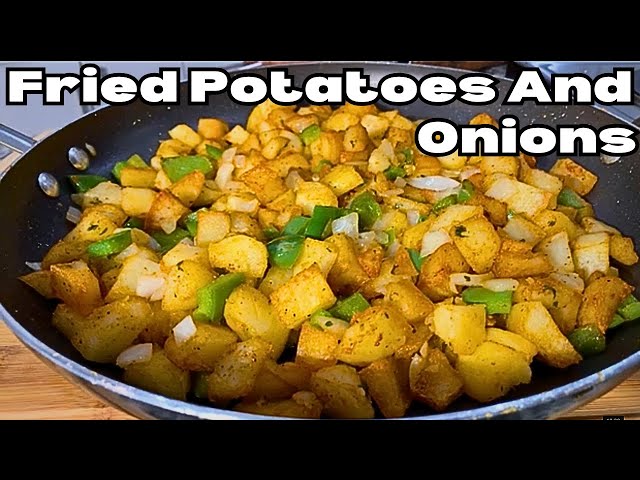 Fried Potatoes And Onions