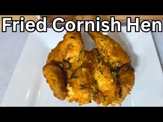 Delicious Fried Cornish Hens