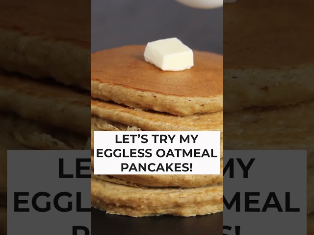 Eggless Oatmeal Pancakes