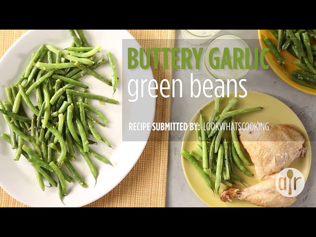 How to Make Buttery Garlic Green Beans