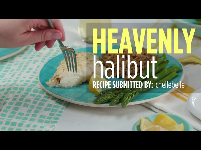 How to Make Heavenly Halibut
